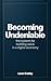 Becoming Undeniable: The System for Building Value in a Digital Economy