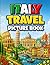 Italy Travel Picture Book: Explore the Colosseum, Rome, Tuscany, Venice, and More Landmarks in Italy: A Fun Educational Travel Book with Amazing Facts
