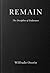 Remain: The Discipline of Endurance