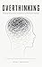 Overthinking: Breaking Perfectionism, Comparison, and Emotional Overload