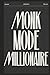 Monk Mode Millionaire: The 90‑Day System to Discipline, Wealth & Peak Body