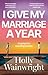 I Give My Marriage A Year: ...