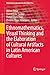 Ethnomathematics, Visual Thinking and the Elaboration of Cultural Artifacts in Latin American Cultures (Mathematics Education in the Digital Era, 24)