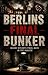 Berlins Final Bunker: Inside Hitler's Final Days