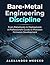 Bare-Metal Engineering Discipline: From Datasheets to Deployment: A Professional’s Guide to Precision Firmware Development (THE TITAN ENGINEER SERIES: ... Control, and Automate the Modern World)