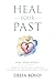 Heal Your Past: Heal Your World
