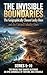The Invisible Boundaries: The Geographically Chosen Lucky Ones and the Cursed Unlucky Ones (Series 5-10) (The Metaphors of Geography Book 13)