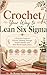 Crochet Your Way to Lean Six Sigma: A Practical Guide to Process Thinking Through Simple Stitches and Real-World Applications