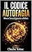 IL CODICE AUTOFAGIA: Blocca l'invecchiamento cellulare (Italian Edition)