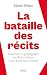 La bataille des récits by Marie Peltier