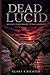 Dead Lucid: Seventy-Two Hours to Say Goodbye