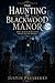 The Haunting of Blackwood Manor: A Gothic Horror Mystery of Secrets and Spirits