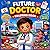 Future Doctor Coloring Book: Fun and Easy Medical Coloring Pages for Kids Who Dream of Becoming a Doctor (Ages 4–8)