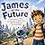 James of the Future : A story about children growing up in a digital world with AI influences all around them