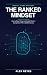 The Ranked Mindset: How to ...