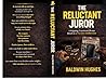The Reluctant Juror by Baldwin Hughes