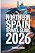 Northern Spain Travel Guide 2026