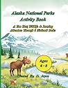 Alaska National Parks Activity Book for Kids Ages 4–8: Fun Puzzles, Drawing Activities, and Wildlife Adventures in All 8 Alaska Parks