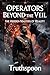 Operators Beyond the Veil :...