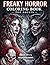 Freaky Horror Coloring Book for Adults: 50 Dark, Creepy & Gothic Pages | Demons, Witches, Skulls, Nightmare Creatures & Haunted Scenes for fear…