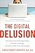 The Digital Delusion: How Classroom Technology Harms Our Kids' Learning--and How to Help Them Thrive Again