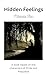 Hidden Feelings : A book ba...