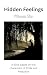 Hidden Feelings by Miranda Flan Hidden Feelings by Miranda Flan
