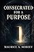 Consecrated for a purpose