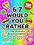 6 7 Would You Rather: The Ultimate Brainrot Edition: 150 Hilarious Silly and Impossible Questions for Kids Ages 6-12