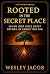 Rooted in the Secret Place ...