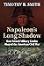 Napoleon’s Long Shadow: How...