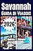 SAVANNAH GUIDA DI VIAGGIO 2026: Esplora gemme nascoste, strade storiche, attrazioni da vedere, cucina locale, gite e consigli (Italian Edition)