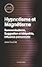 Hypnotisme et Magnétisme, Somnambulisme, Suggestion et télépathie, Influence personnelle: Cours Pratique complet (French Edition)