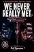 WE NEVER REALLY MET [VOLUME-1] FIRST IMPRESSIONS : Stories About Love, Ghosting and online connections