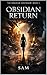 Obsidian Return : Book 2 of The Obsidian Continuum