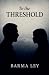 To the Threshold