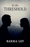 To the Threshold
