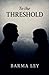 To the threshold