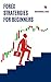 Forex Strategies For Beginners: Simple and Powerful Trading Setups for Consistent Profits
