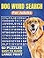 Dog Word Search For Adults: 60 Large Print Dog Word Search Puzzles – Easy to Hard Brain Games, Relaxing and Fun Gift for Dog Lovers