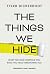 The Things We Hide: A Guide...