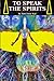 TO SPEAK THE SPIRITS: Awaken to the Hidden Field of Reality