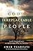 God's Irreplaceable People: Israel's Continuing Story Through the Pages of the New Testament
