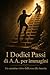 I Dodici Passi di A.A. per immagini: Un cammino visivo dalla resa alla rinascita (Italian Edition)