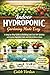 Indoor Hydroponic Gardening Made Easy: A Step-by-Step Guide to Building Low-Cost DIY Systems and Growing Vegetables, Fruits, and Herbs in Water at Home