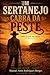 UM SERTANEJO CABRA DA PESTE: Antes de tudo um valente (Portuguese Edition)