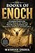 THE BOOKS OF ENOCH: A Complete Guide to the Lost Biblical Texts, Their Meaning, Symbolism, and Enduring Spiritual Significance
