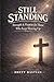 Still Standing: Strength and Purpose for Those Who Keep Showing up