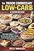 The Prison Commissary Low-Carb Cookbook: 100 High-Protein, No-Stove & No-Bake Meals from Simple Ingredients