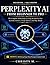 Perplexity AI From Beginner to Pro: The Complete 2026 Guide to Using AI Search to Get Accurate Answers, Verify Sources, and Stay Ahead (The AI Tools for Beginners Series: 2026 Edition)